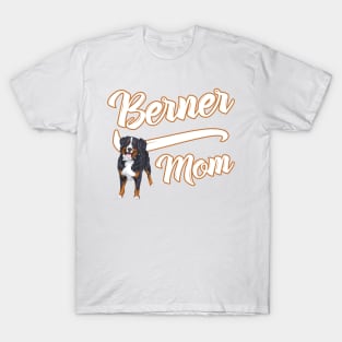 Bernese Mountain Dog Mom! Especially for Berner Dog Lovers! T-Shirt
